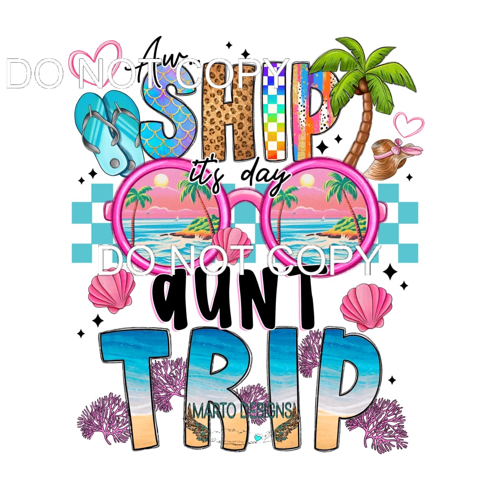Aw Ship Aunt Trip #11526 Sublimation transfers - Heat
