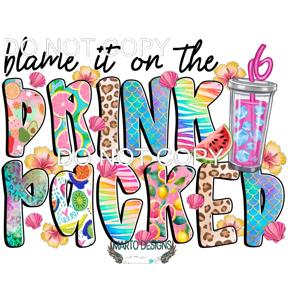 Blame It On The Drink Packed #11479 Sublimation transfers