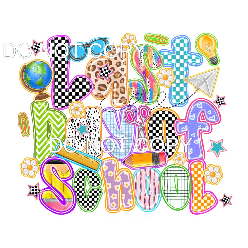 Last Day Of School #11545 Sublimation transfers - Heat