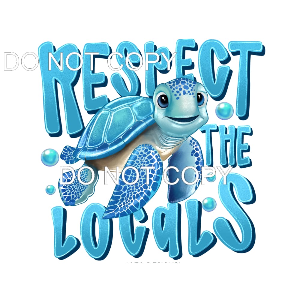 Respect The Locals #11515 Sublimation transfers - Heat