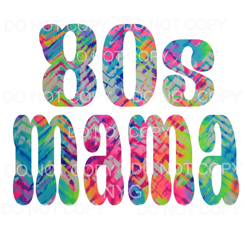 80’s Mama Tie Dye Sublimation transfers - Heat Transfer