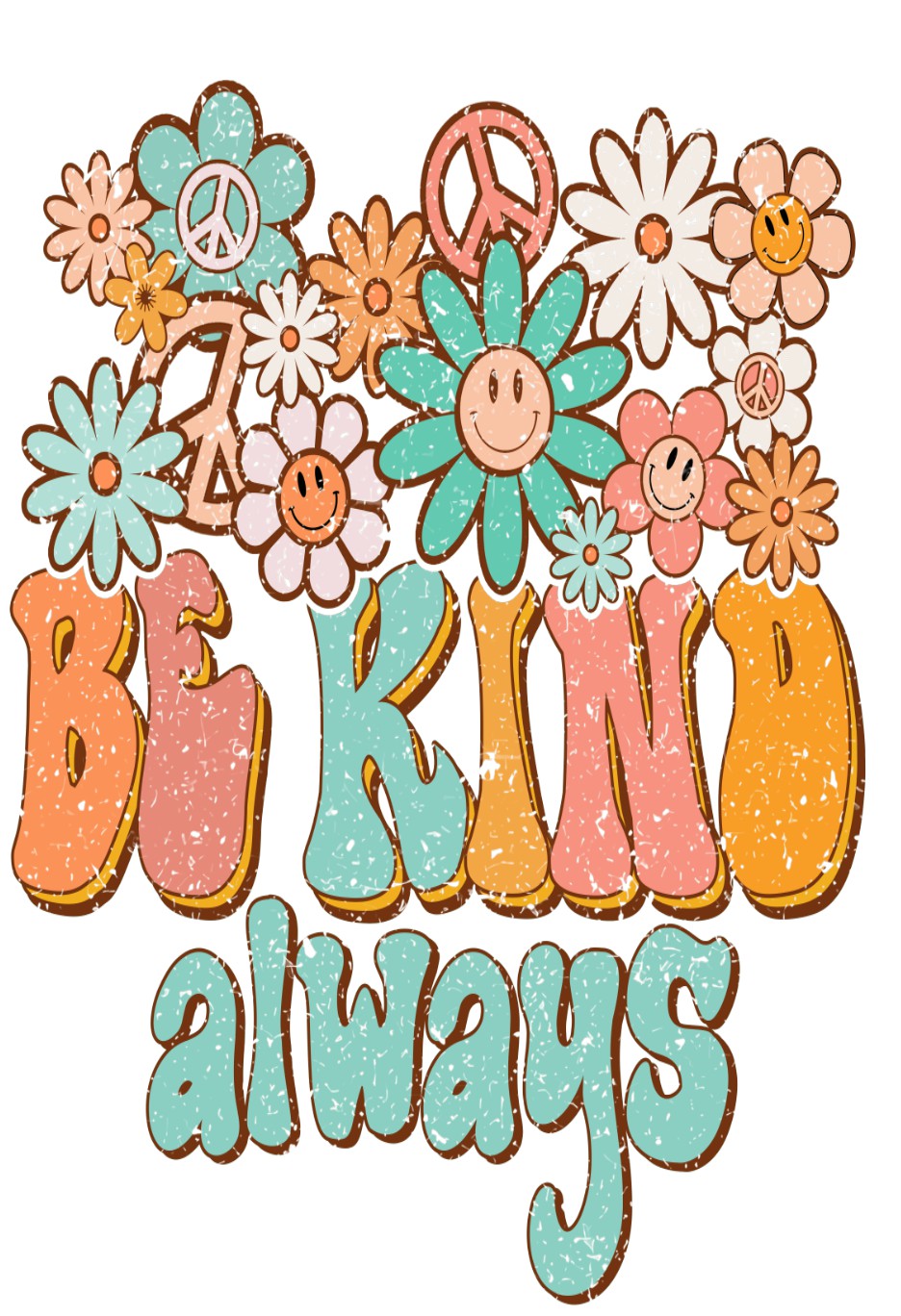 Always be kind # 500 Sublimation transfers