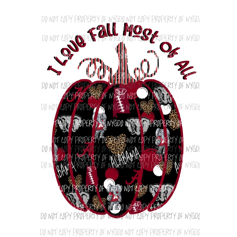 Alabama I love fall most of all pumpkin # 1 Sublimation transfers Heat Transfer