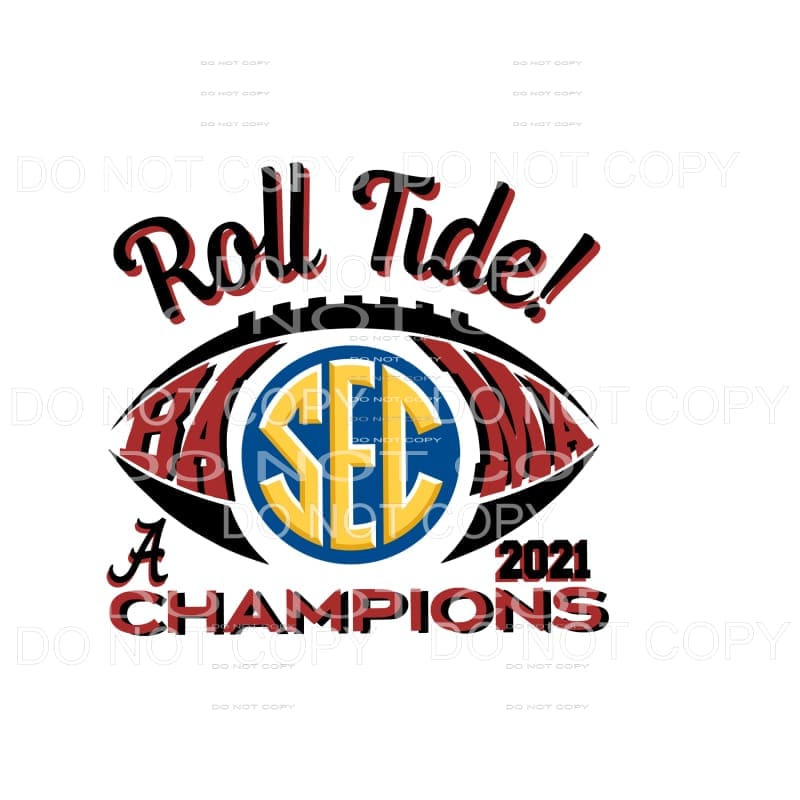 Alabama SEC champs 2021 # 9448 Sublimation transfers - Heat