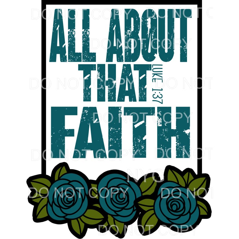 All About That Faith Flowers Luke 137 Sublimation transfers