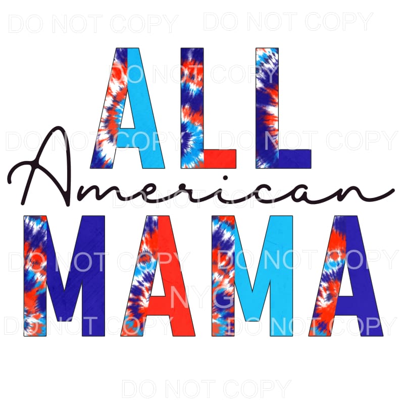 All American Mama Half Tie Dye Sublimation transfers - Heat