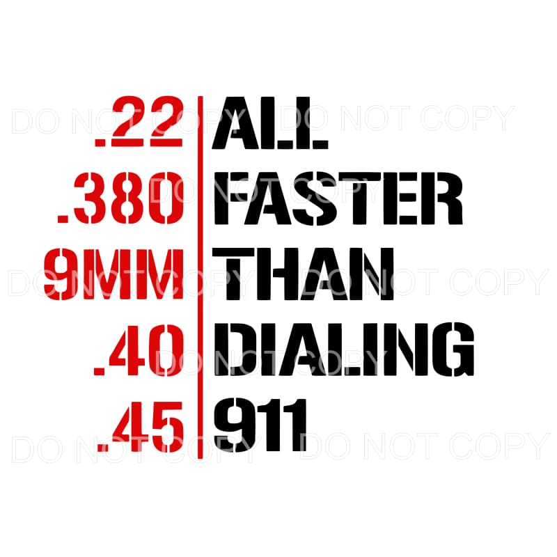 All Faster Then Dialing 911 Sublimation transfers - Heat