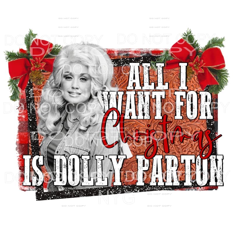 All I Want For Christmas Is Dolly Parton Sublimation