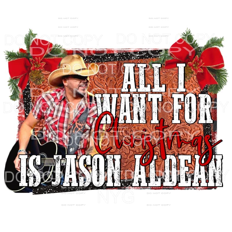 All I Want For Christmas Is Jason Aldean Sublimation