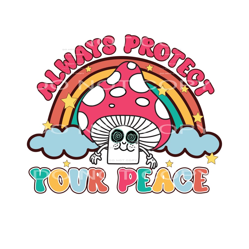 Always Protect Your Peace #4760 Sublimation transfers - Heat