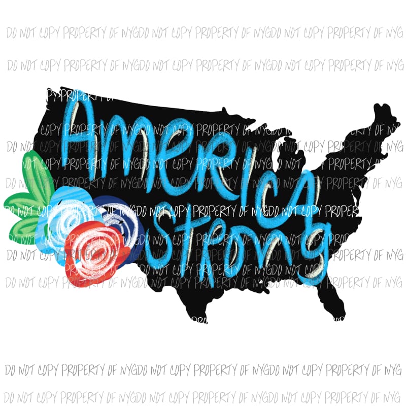 America Strong United States flowers Sublimation transfers Heat Transfer