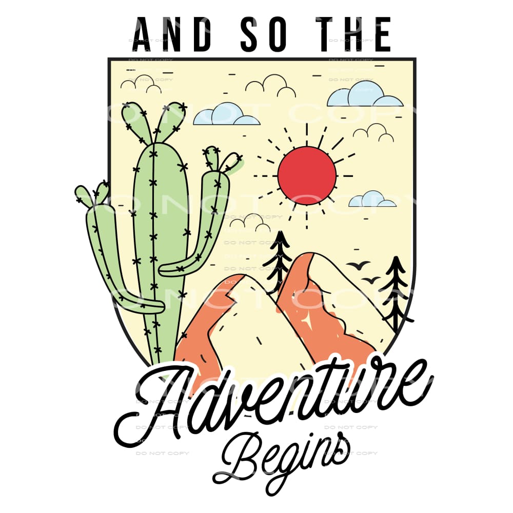 And So The Adventure Begins #5112 Sublimation transfers -
