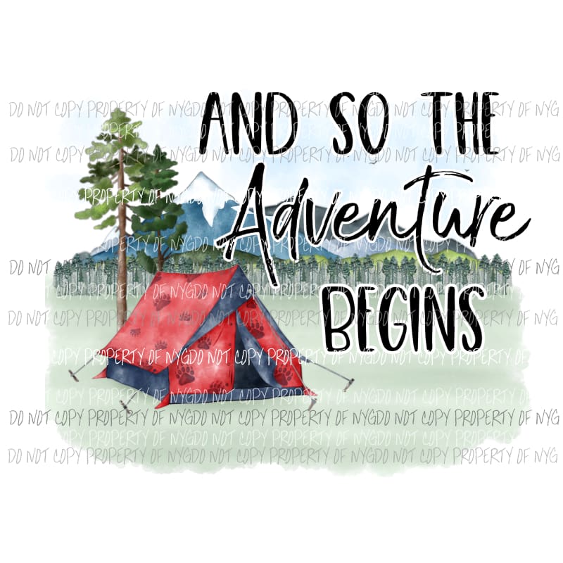 And So The Adventure Begins red tent camping Sublimation transfers Heat Transfer