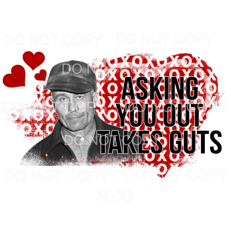 Asking You Out Takes Guts XOXO Background Red Sublimation