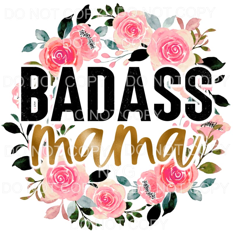 Badass Mama Pink Floral Wreath Sublimation transfers - Heat
