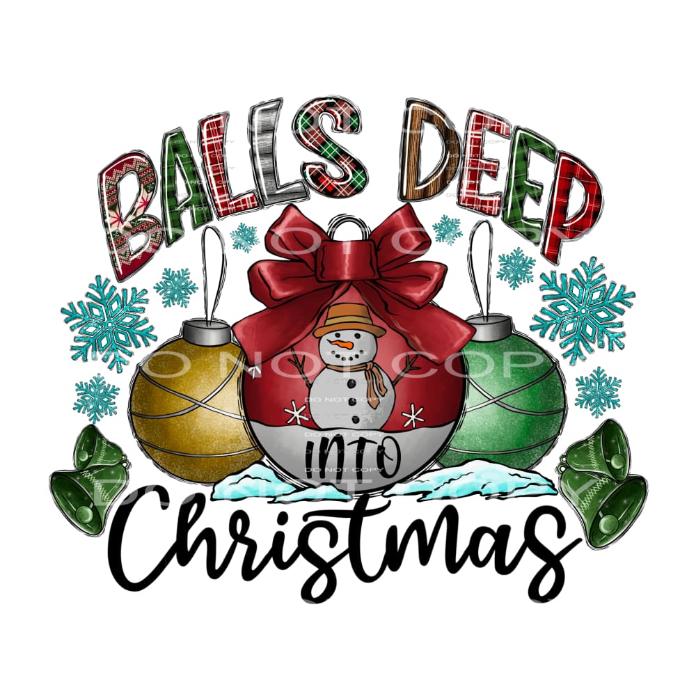 Balls Deep into Christmas # 2127 Sublimation transfers -