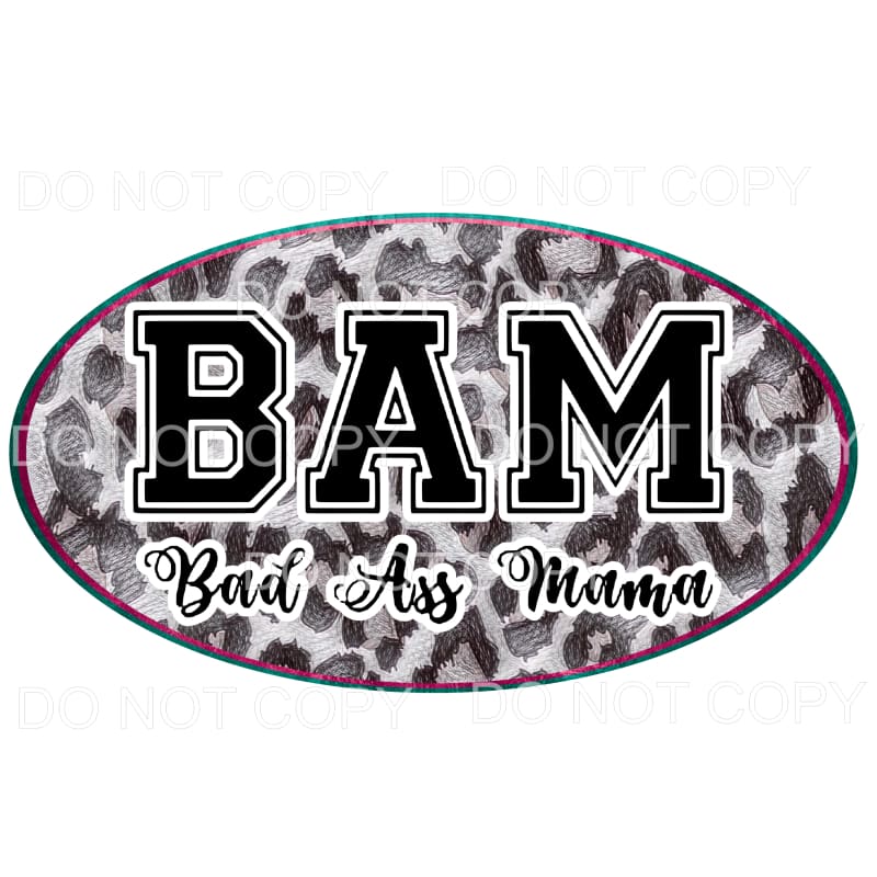BAM Bad ass mama # 1 Sublimation transfers - Heat Transfer