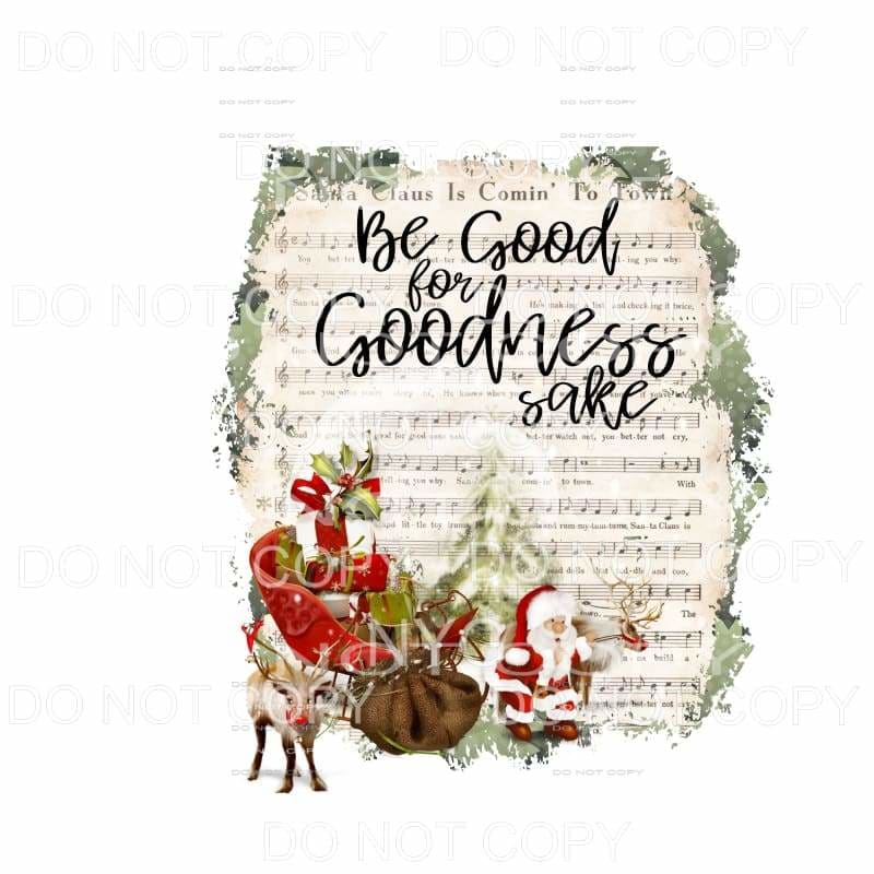 Be Good For Goodness Sake Santa Claus Is Coming To Town