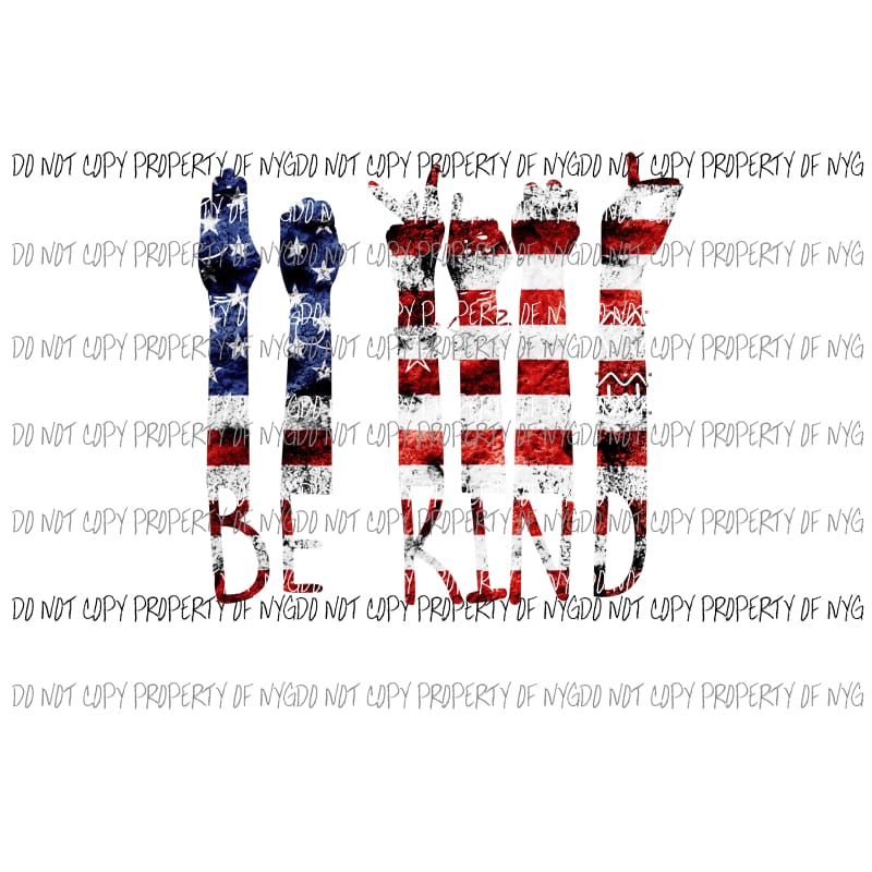 Be Kind sign races FLAG Sublimation transfers Heat Transfer