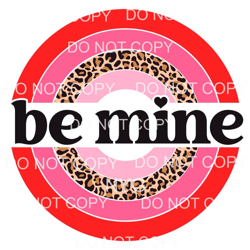 Be Mine Leopard Rainbow Valentines Day #2204 Sublimation