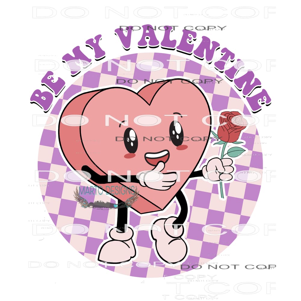 Be My Valentine’s #9108 Sublimation transfers - Heat