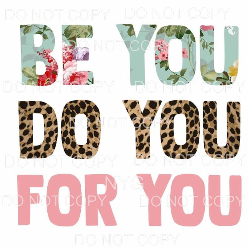 Be You Do You For You Floral Leopard Pink Sublimation