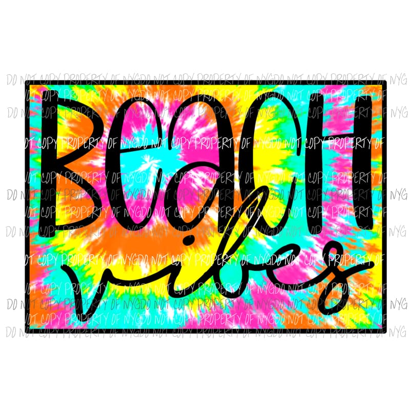Beach Vibes Tie Dye Sublimation transfers Heat Transfer