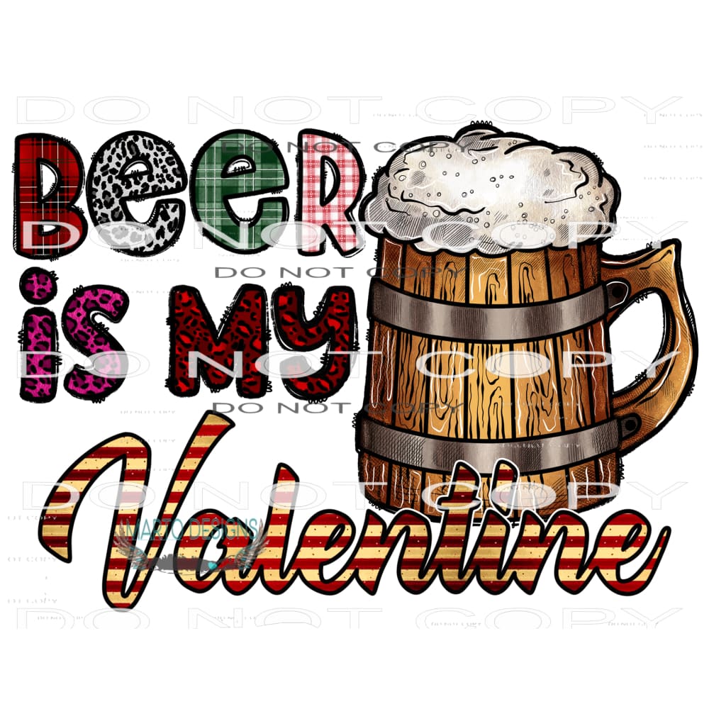 Beer My Valentine #9497 Sublimation transfers - Heat