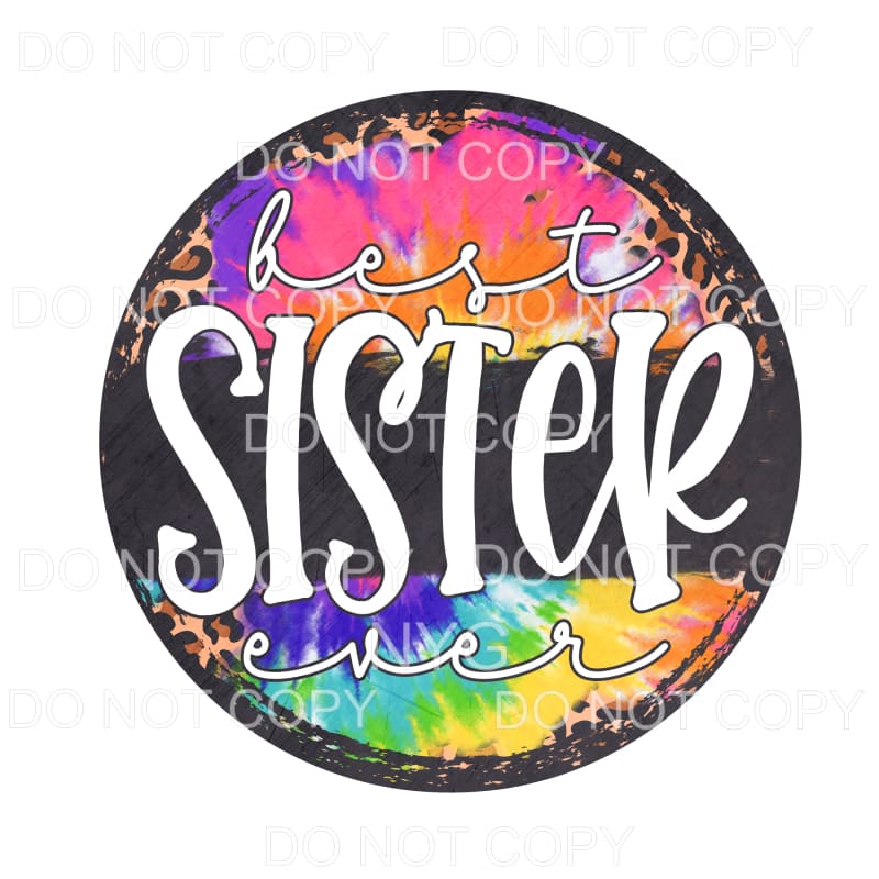 Best Sister Ever Leopard Tie Dye Grunge Circle Sublimation