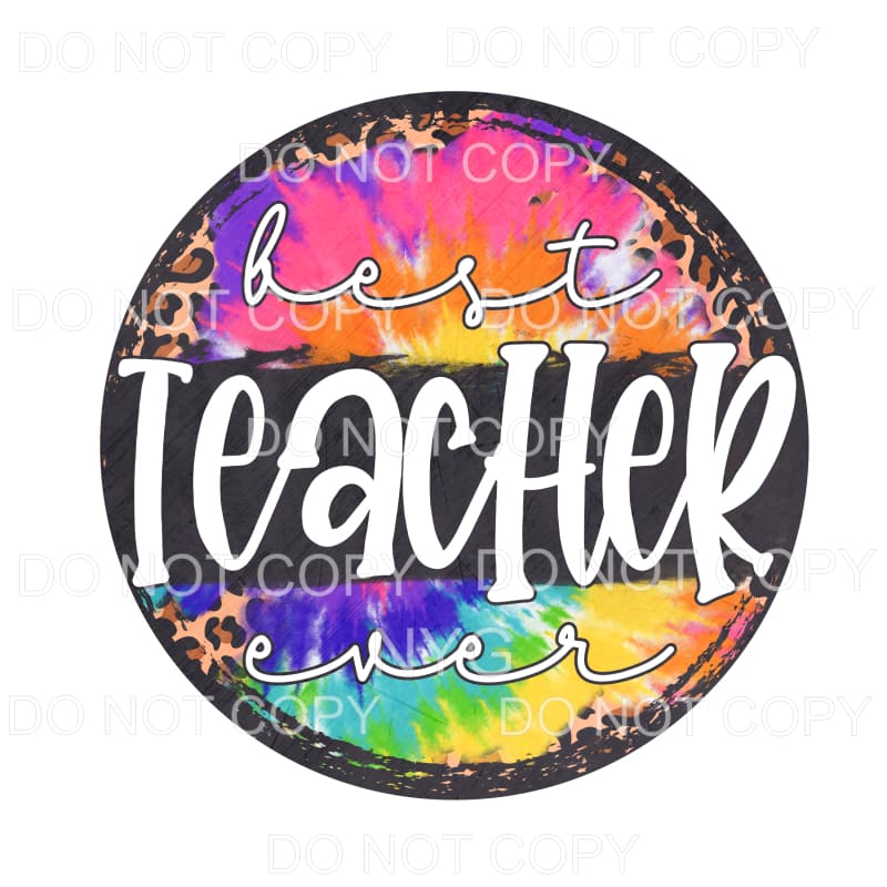 Best Teacher Ever Leopard Tie Dye Grunge Circle Sublimation