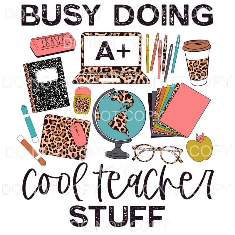 Busy Doing Cool Teacher Stuff Leopard Classroom School