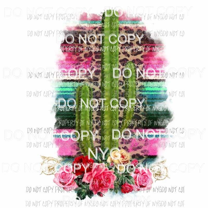 Cactus rose serape leopard Sublimation transfers Heat Transfer
