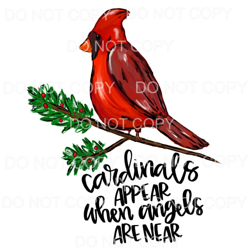 Cardinals Appear When Angels Are Near #1543 Sublimation