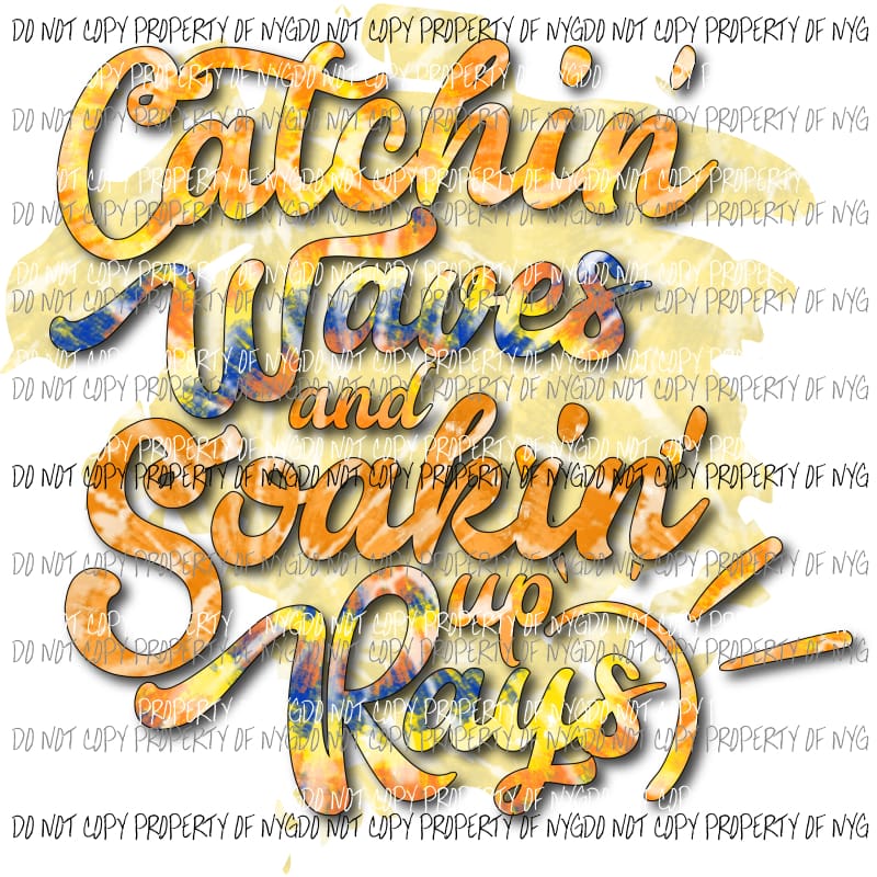 Catchin Waves Soakin Up Rays #2 Sublimation transfers Heat Transfer