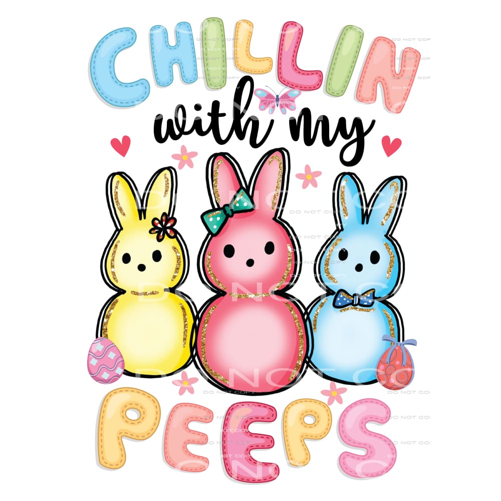 chillin with my peeps #4459 Sublimation transfers - Heat