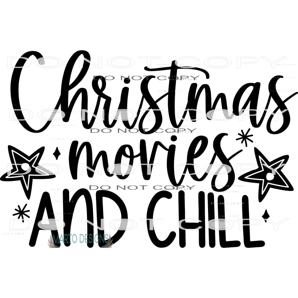 Christmas Movies And Chill #7883 Sublimation transfers -