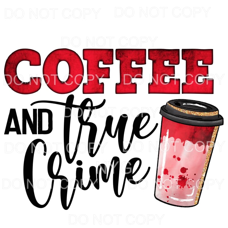 Coffee And True Crime Blood Splatter Cup Sublimation
