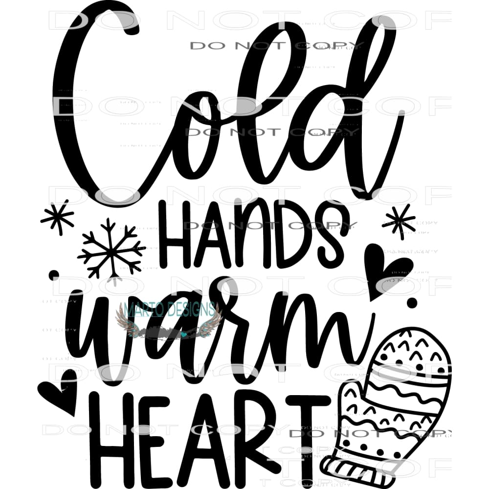 Cold Hands Warm Heart #7952 Sublimation transfers - Heat