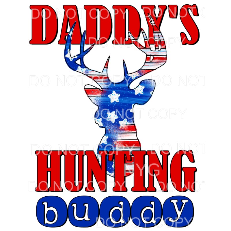Daddy’s Hunting Buddy Deer #2 Sublimation transfers - Heat
