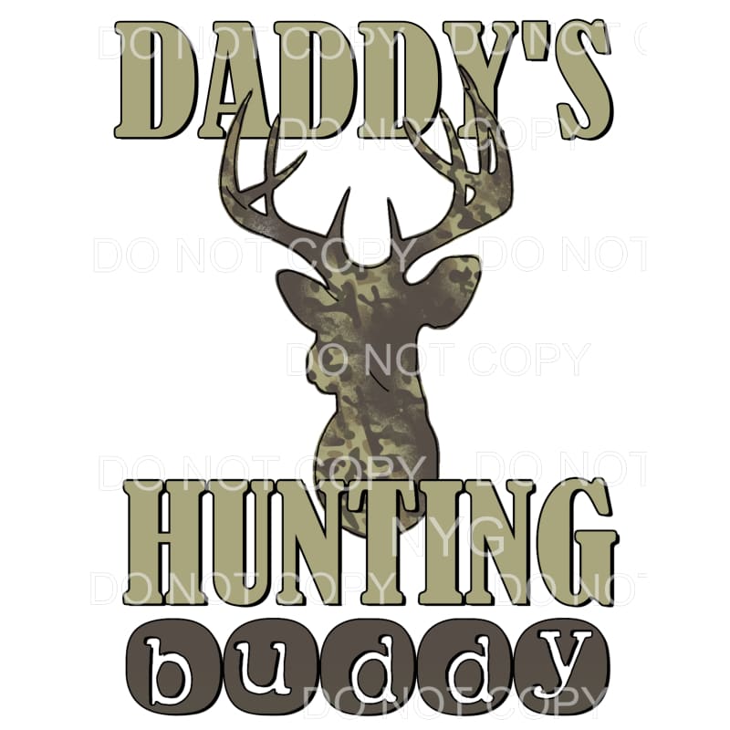 Daddy’s Hunting Buddy Deer #3 Sublimation transfers - Heat