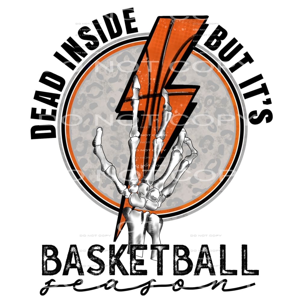 dead inside but it’s basketball season #4977 Sublimation