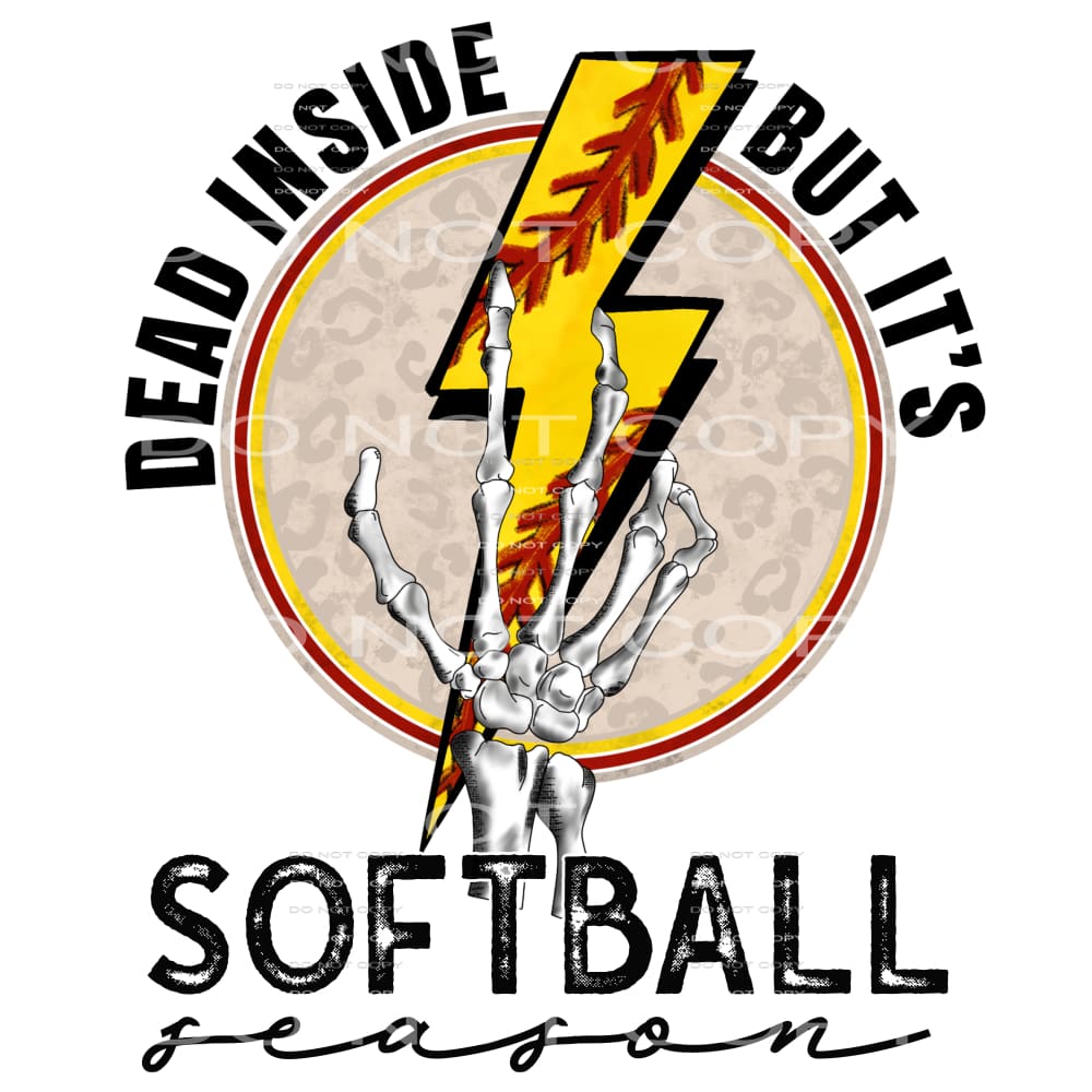 dead inside but it’s softball season #4975 Sublimation