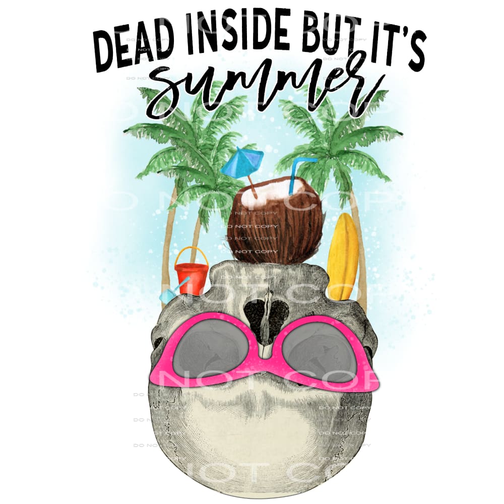 dead inside but it’s summer #7340 Sublimation transfers -
