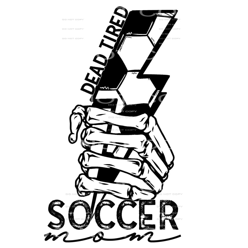 dead tired soccer mom #4875 Sublimation transfers - Heat