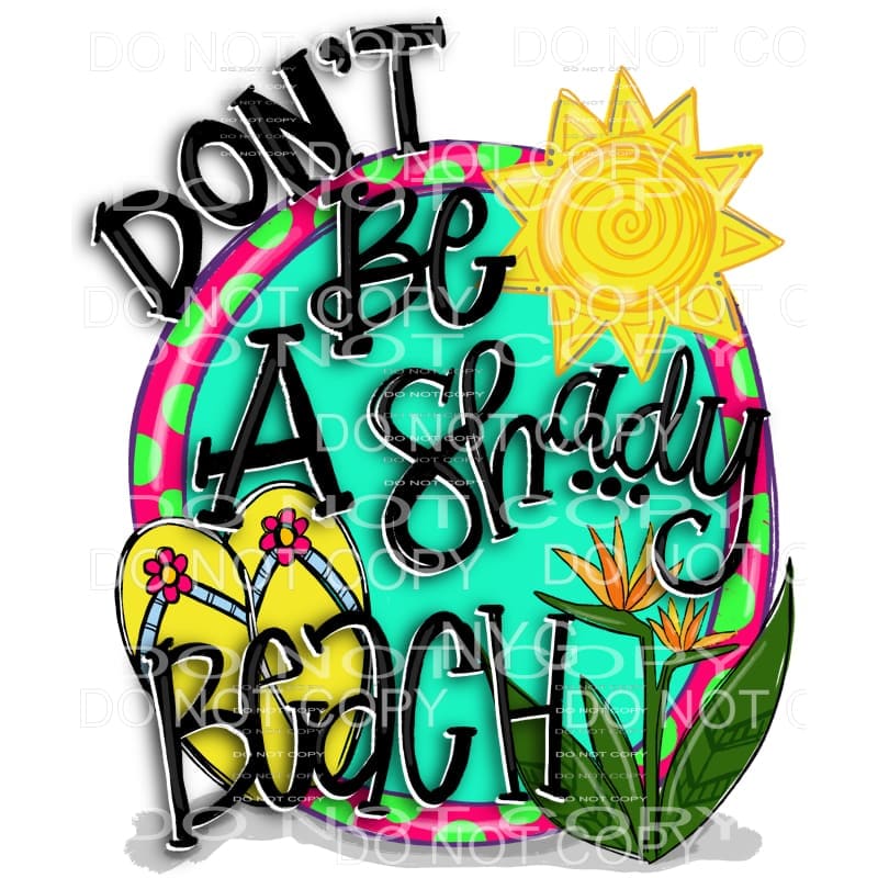 don’t be a shady beach # 3 Sublimation transfers - Heat