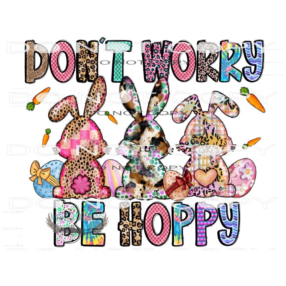 Don’t Worry Be Hoppy #10005 Sublimation transfers - Heat