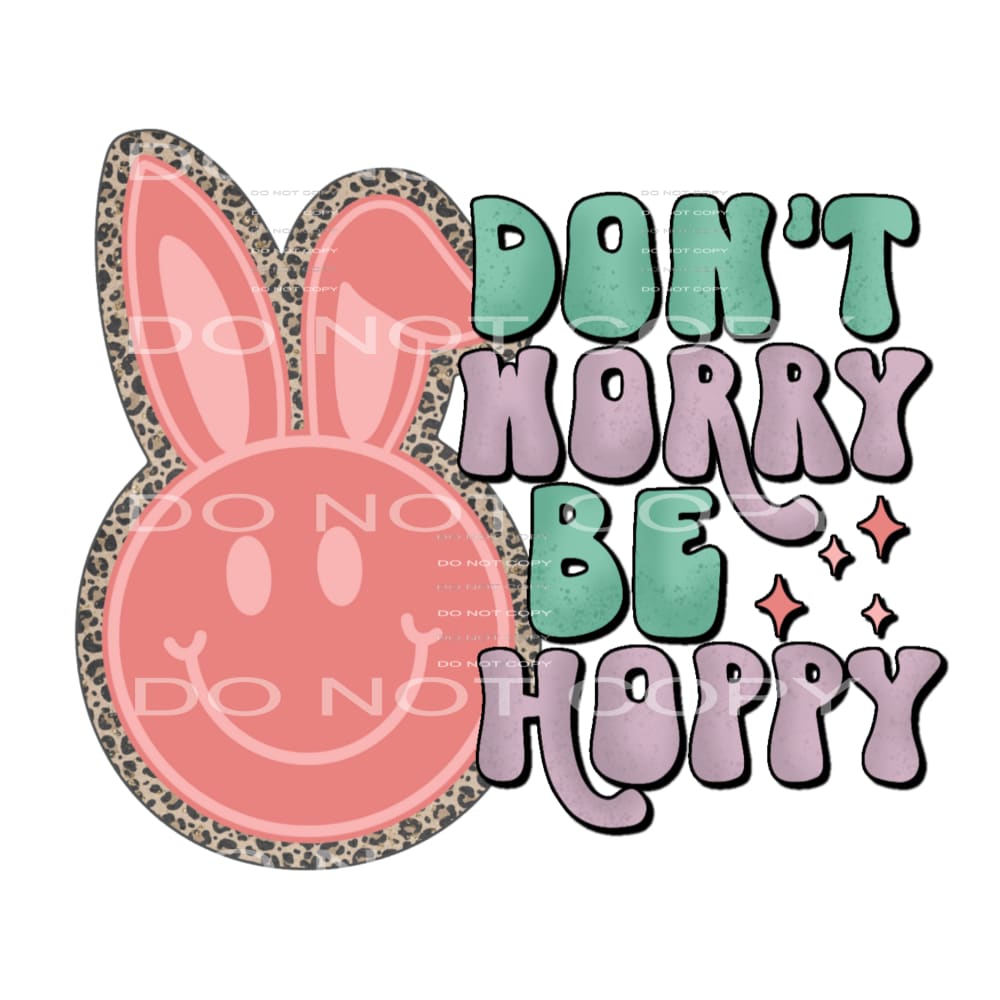 don’t worry be hoppy #4609 Sublimation transfers - Heat