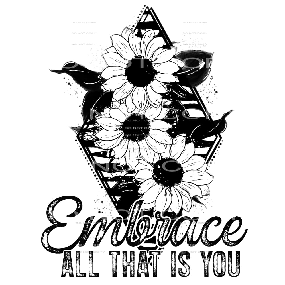 embrace all that is you #4930 Sublimation transfers - Heat