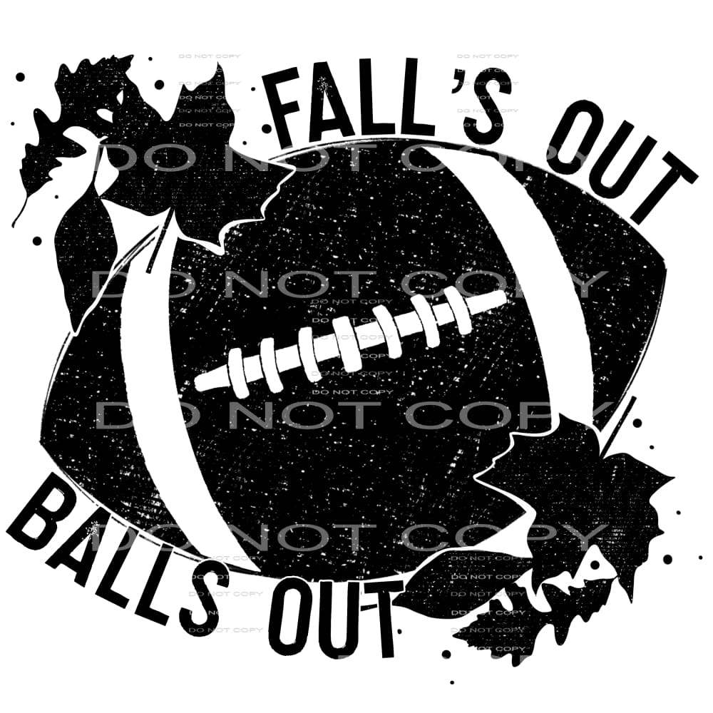fall’s out balls out #7801 Sublimation transfers - Heat