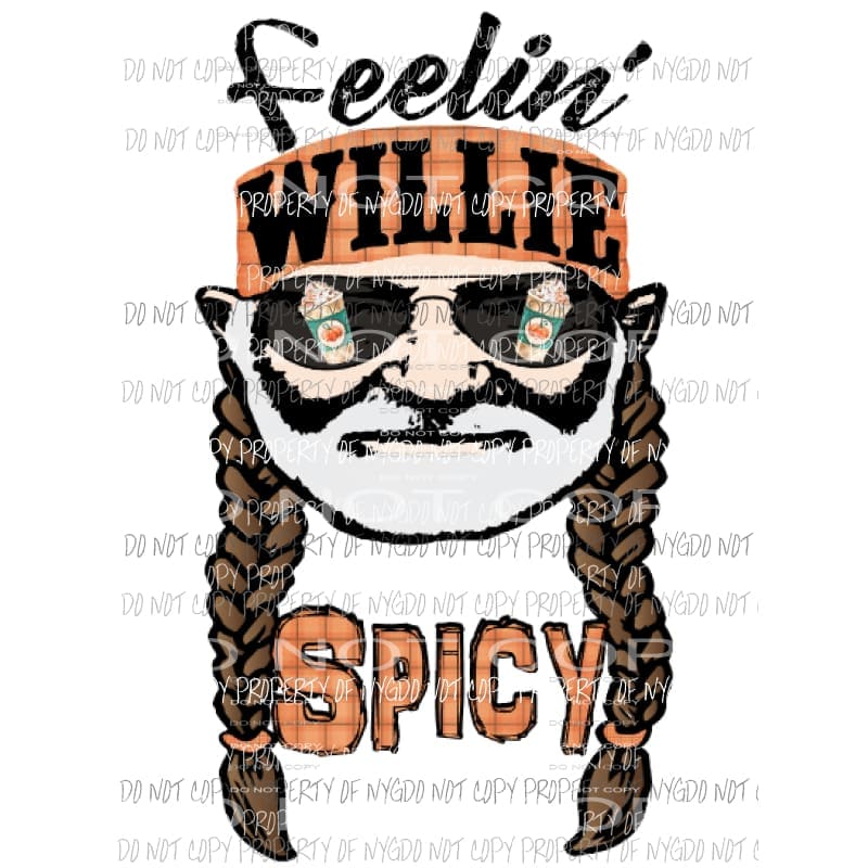 Feelin Willie Spicy coffee Sublimation transfers Heat Transfer
